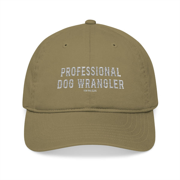 Professional Dog Wrangler Organic Baseball Cap