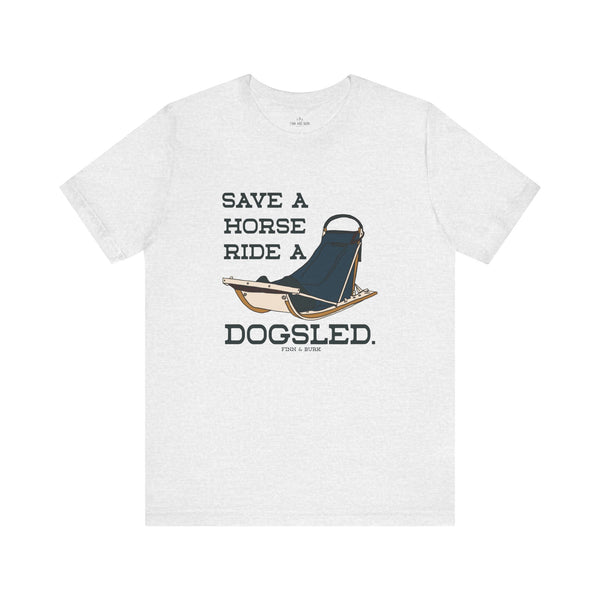 Dogsled Adventure Tee - 'Save a Horse, Ride a Dogsled'