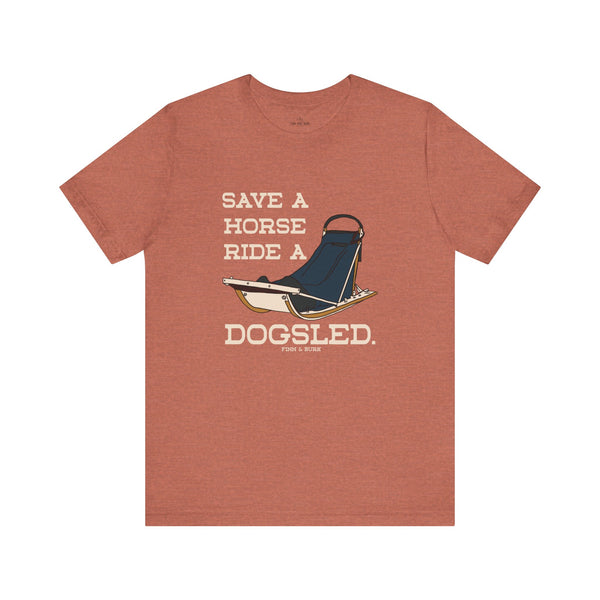 Dogsled Adventure Tee - 'Save a Horse, Ride a Dogsled'